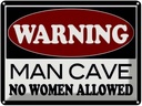 Blechschild 30x40 cm Warning Man Cave no woman