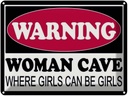 Blechschild 30x40 cm Warning Woman Cave where girls