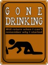 Blechschild 40x30 cm Alkohol gone drinking will return when Spruch Zitat