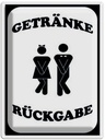 Blechschild 40x30 cm Getränke Rückgabe WC lustig Witz Humor Spaß