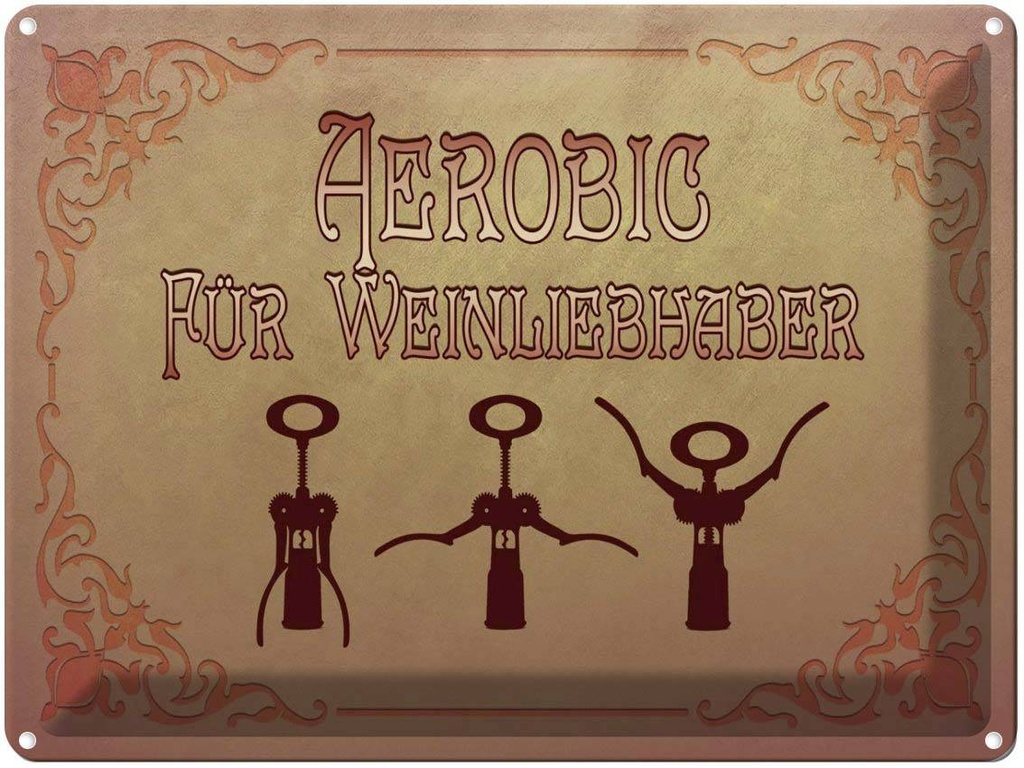 [LA-1791495] Blechschild 30x40 cm Wein Aerobics für Weinliebhaber Spruch Zitat