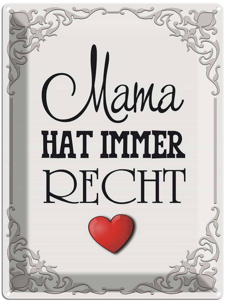 [LA-1791504] Blechschild 40x30 cm Mama hat immer Recht Herz Spruch Zitat