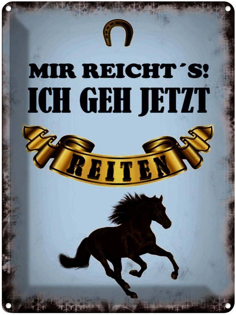 [LA-1791508] Blechschild 40x30 cm mir reicht`s ich geh reiten Spruch Zitat