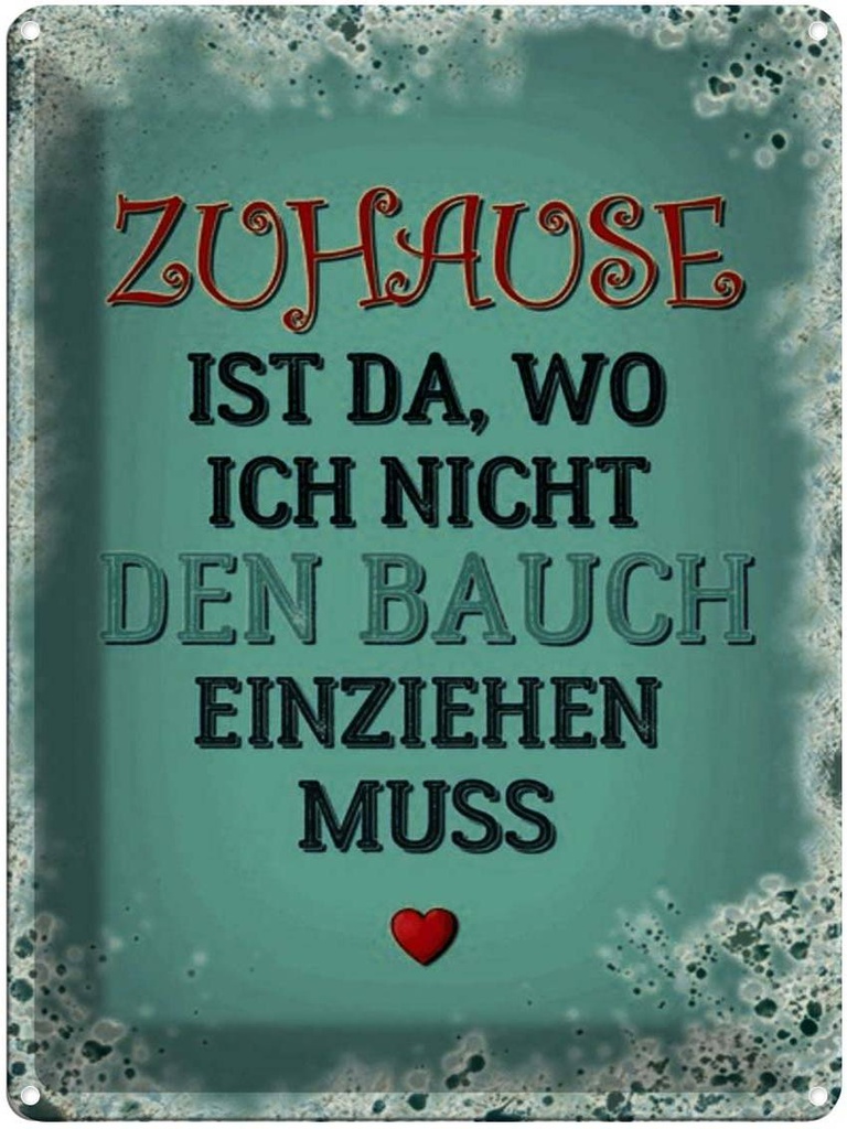 [LA-1791511] Blechschild 40x30 cm Zuhause Bauch nicht einziehen Spruch Zitat