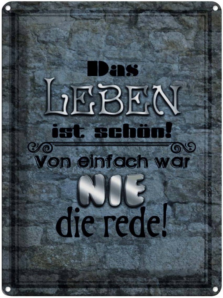 [LA-1791519] Blechschild 40x30 cm Leben schön einfach war nie Rede Spruch Zitat