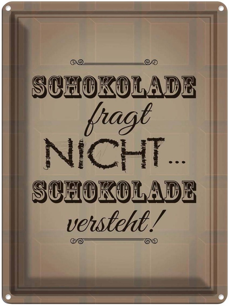 [LA-1791521] Blechschild 40x30 cm Schokolade fragt nicht versteht Spruch Zitat