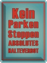 Blechschild 40x30 cm kein Parken Stoppen Halteverbot Spruch Zitat