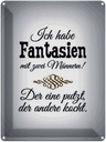Blechschild 40x30 cm Fantasien zwei Männer 1 putzt Spruch Zitat