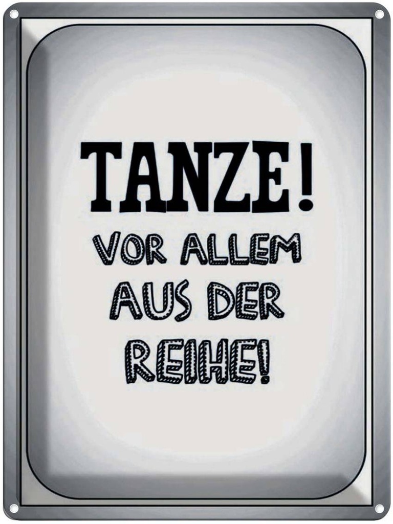 [LA-1791547] Blechschild 40x30 cm tanze vor allem aus der Reihe Spruch Zitat