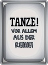 Blechschild 40x30 cm tanze vor allem aus der Reihe Spruch Zitat