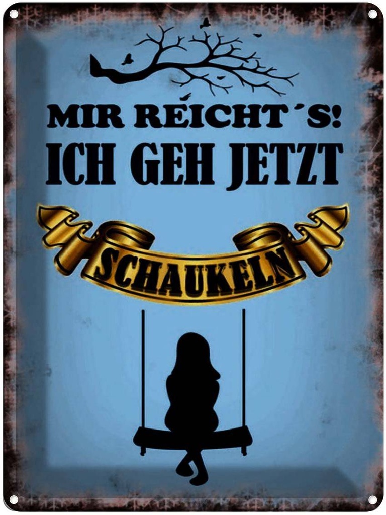 [LA-1791549] Blechschild 40x30 cm mir reicht´s ich geh schaukeln Spruch Zitat