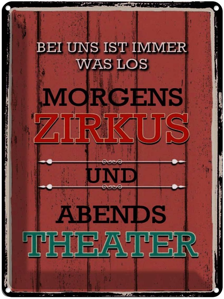 [LA-1791554] Blechschild 40x30 cm bei uns morgens Zirkus Theater Spruch Zitat