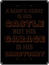 Blechschild 40x30 cm Man´s home Castle but Garage is