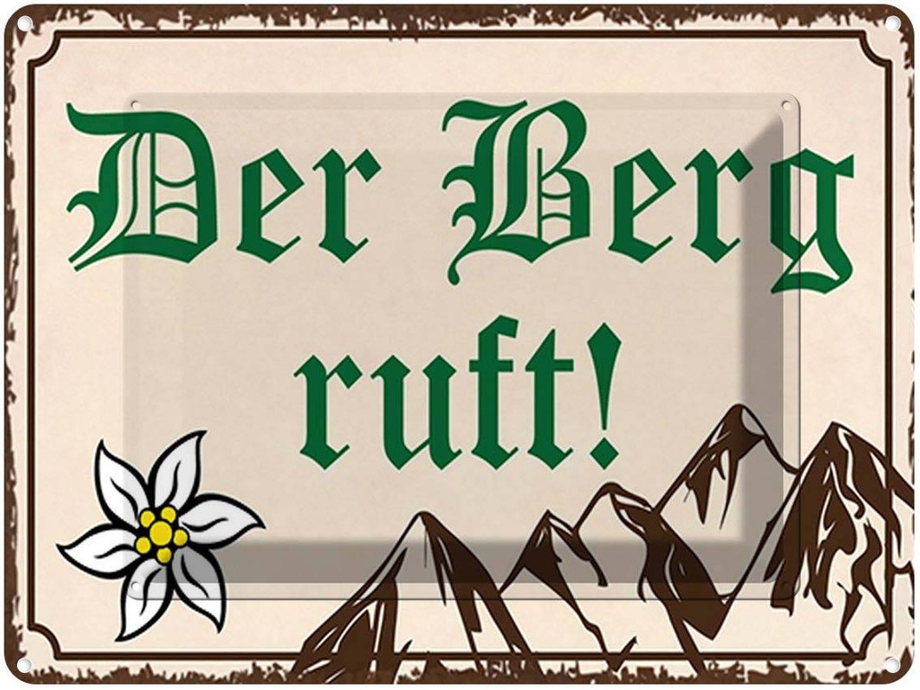 [LA-1791591] Blechschild 30x40 cm Der Berg ruft Spruch Zitat