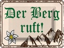 Blechschild 30x40 cm Der Berg ruft Spruch Zitat