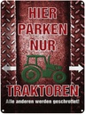Blechschild 40x30 cm hier parken nur Traktoren