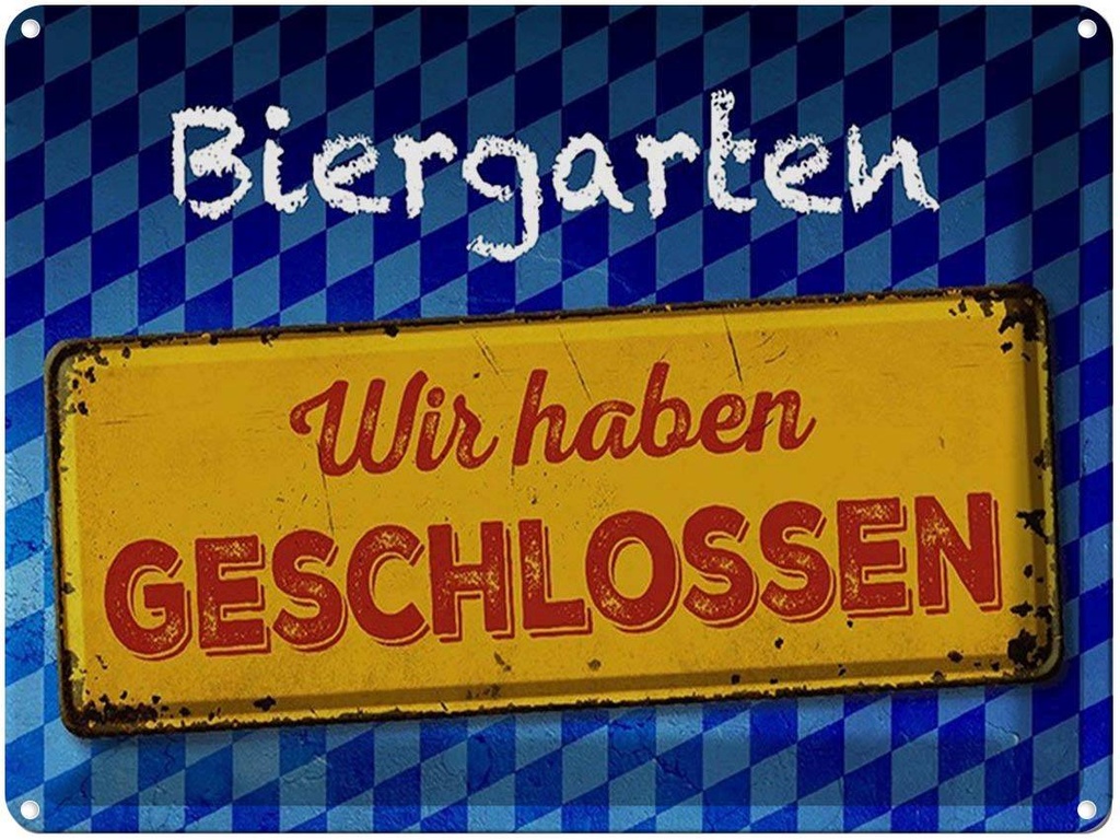 [LA-1791633] Blechschild 30x40 cm Bayern Biergarten wir haben geschlossen Bar Club Alkohol