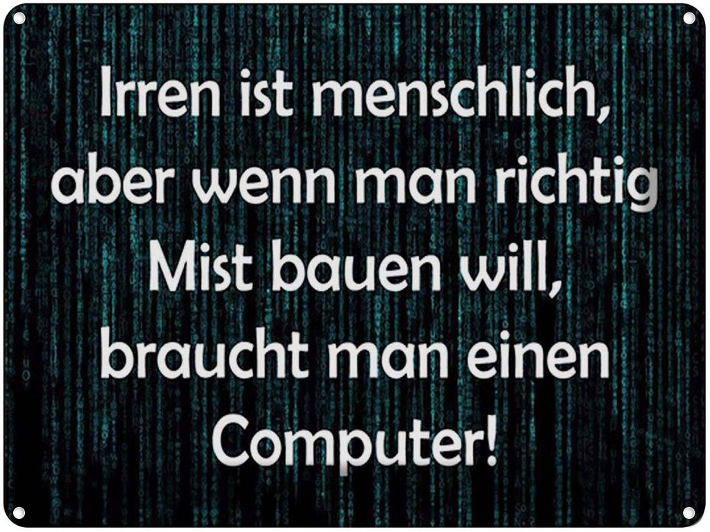 [LA-1791647] Blechschild 30x40 cm Irren menschlich aber wenn Mist Spruch Zitat