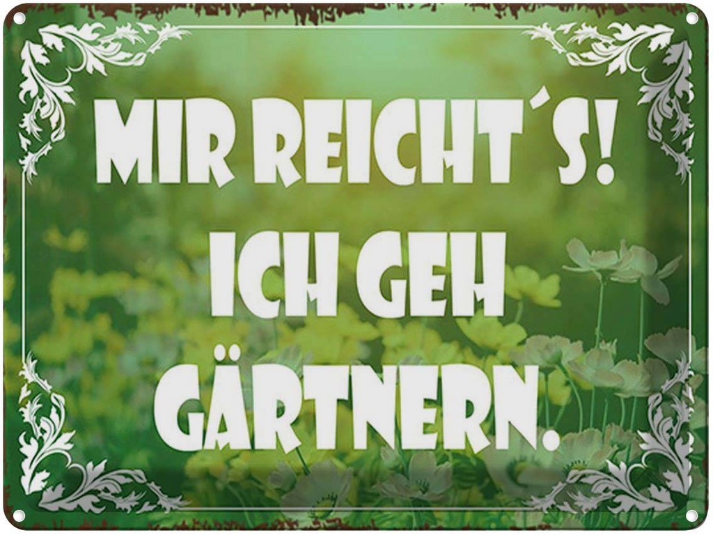 [LA-1791651] Blechschild 30x40 cm mir reicht`s ich geh gärtnern Spruch Zitat