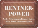 Blechschild 30x40 cm Rentner Power Senioren Alter Spruch Zitat