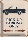 Blechschild 40x30 cm Pick up parking only