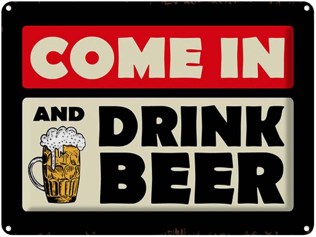 Blechschild 30x40 cm come in and drink beer Bier