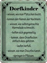 Blechschild 40x30 cm Dorfkinder wissen wie Plätzchen Spruch Zitat