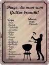 Blechschild 40x30 cm Dingen die zum Grillen braucht Spruch Zitat