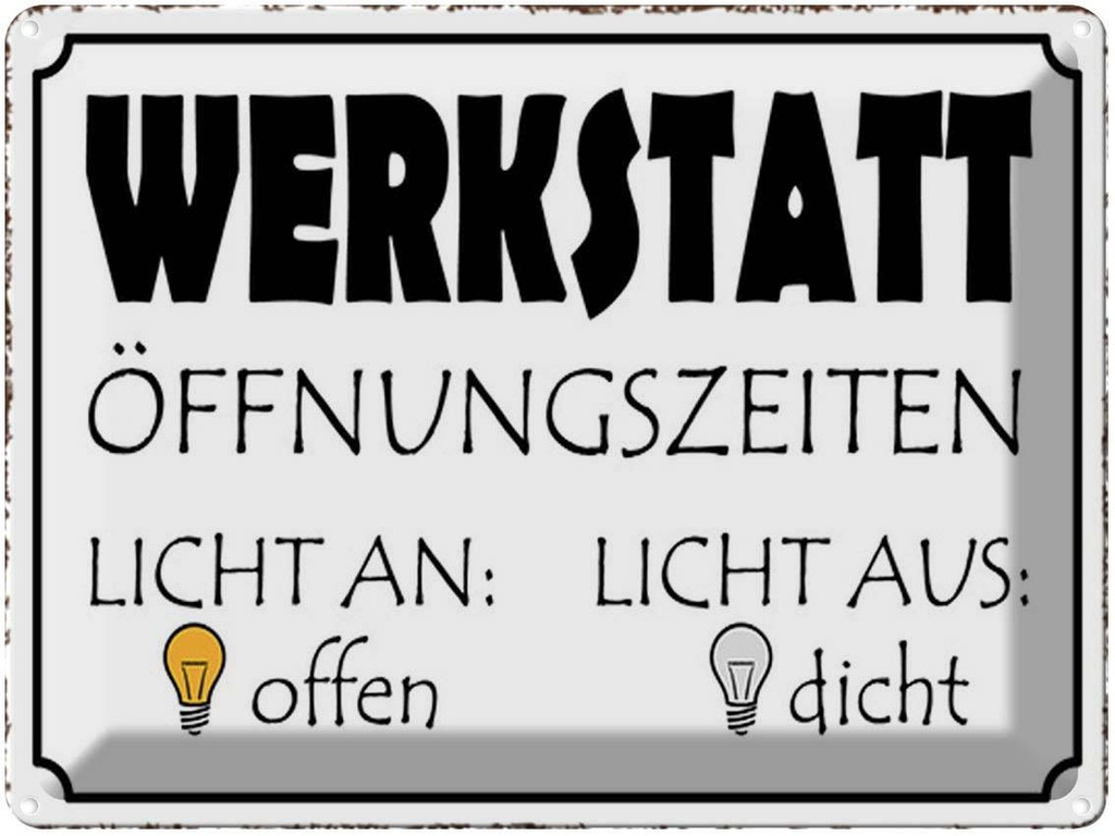 [LA-1791689] Blechschild 30x40 cm Werkstatt Licht an offen dicht