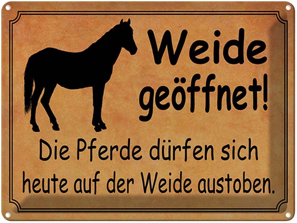 [LA-1791702] Blechschild 30x40 cm Weide geöffnet Pferde dürfen Spruch Zitat
