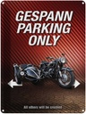 Blechschild 40x30 cm gespann parking only all others