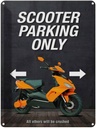 Blechschild 40x30 cm Scooter Parking only all others