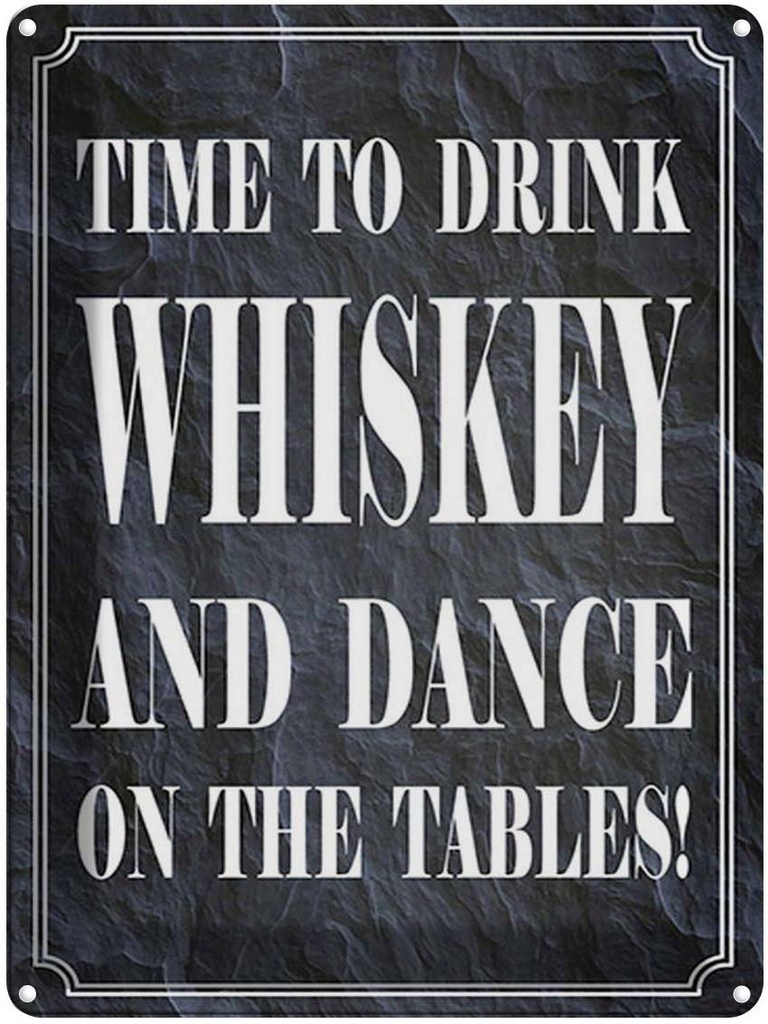 Blechschild 40x30 cm time drink Whiskey and dance