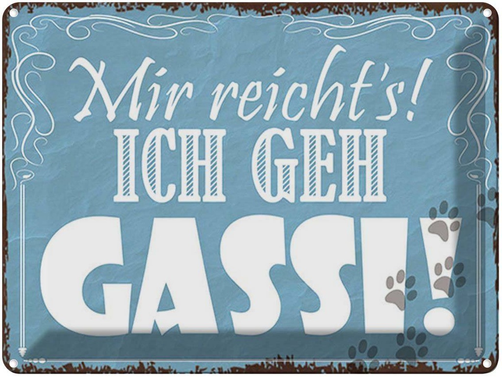 [LA-1791731] Blechschild 30x40 cm mir reicht`s ich geh Gassi Spruch Zitat