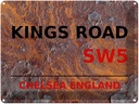 Blechschild 30x40 cm London England Chelsea Kings Road SW5