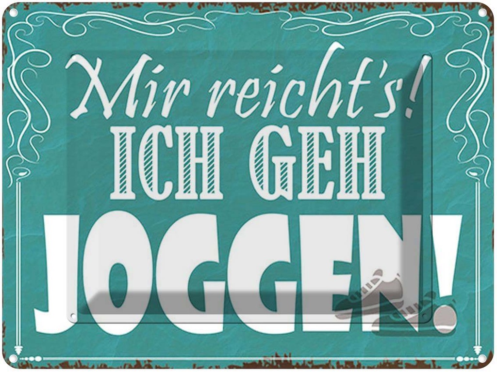 [LA-1791813] Blechschild 30x40 cm mir reicht`s ich geh joggen ! Spruch Zitat