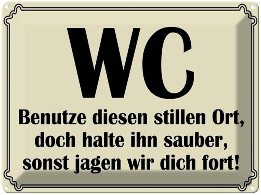 [LA-1791869] Blechschild 30x40 cm WC benutze diesen stillen Ort Spruch Zitat