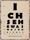 Blechschild 40x30 cm ich sehe was du nicht siehst Spruch Zitat