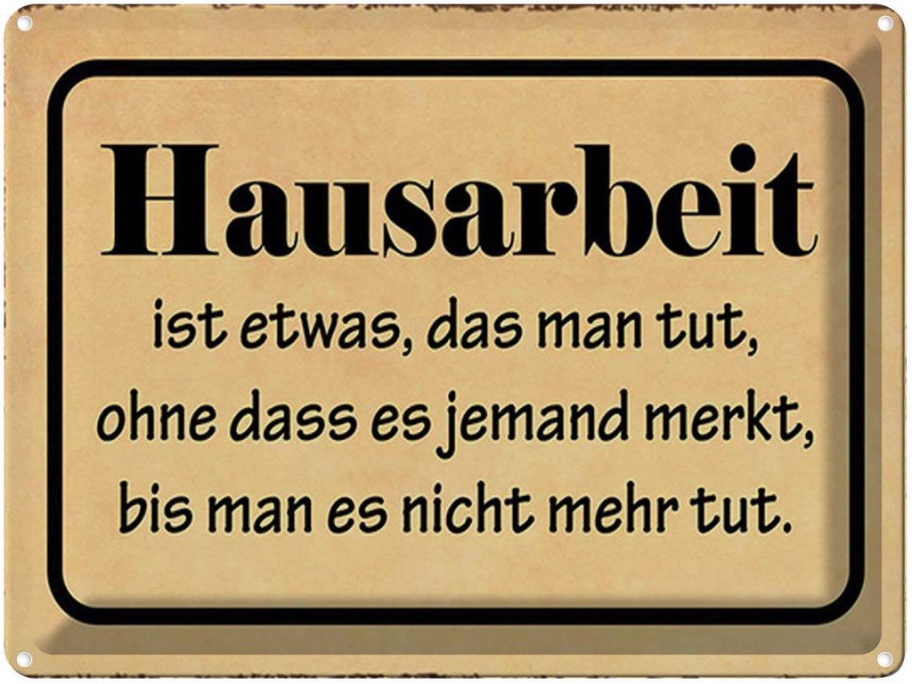 [LA-1791878] Blechschild 30x40 cm Hausarbeit ist etwas das man tut Spruch Zitat
