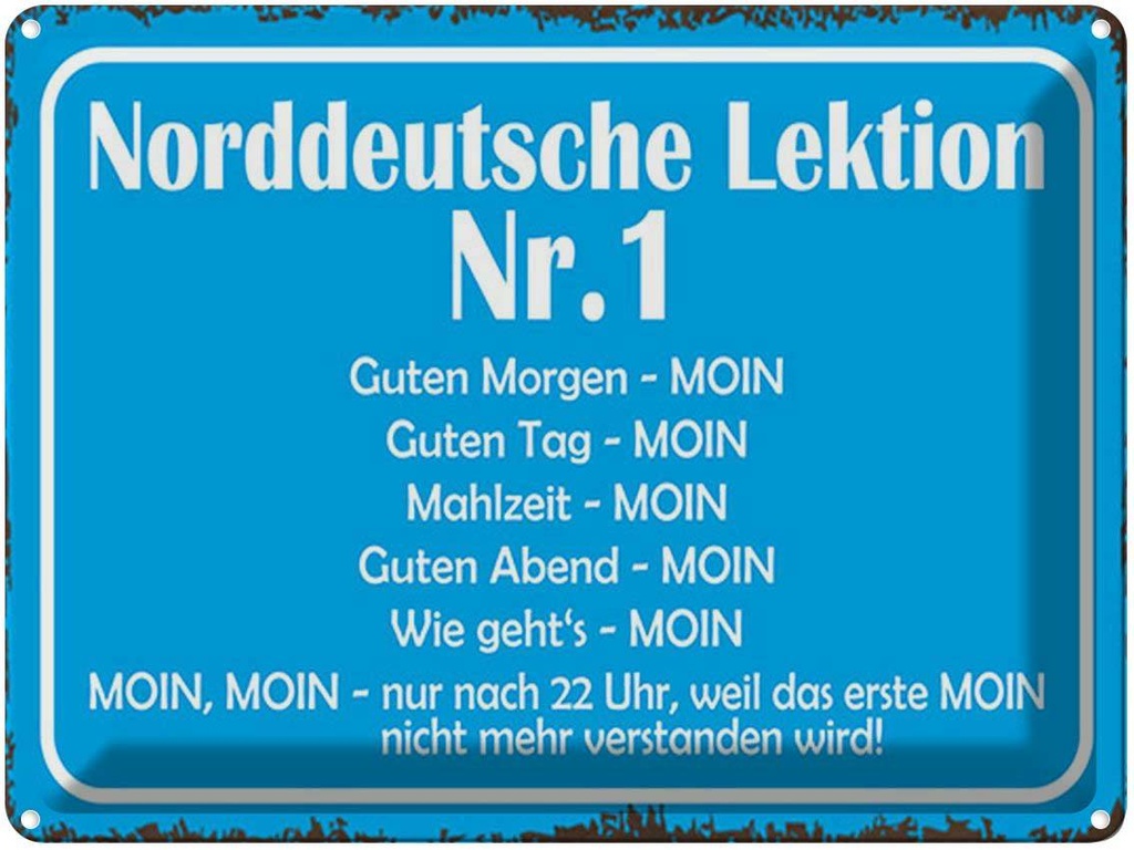 [LA-1791879] Blechschild 30x40 cm Norddeutsche Lektion Nr. 1 MOIN Spruch Zitat