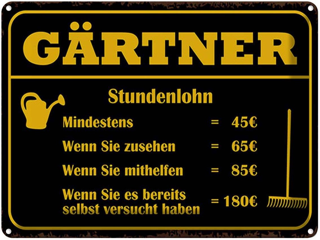 [LA-1791881] Blechschild 30x40 cm Gärtner Stundenlohn mindestens Witz Humor Lustig Spaß