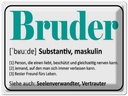 Blechschild 30x40 cm Bruder Person die einen liebt Spruch Zitat