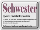 Blechschild 30x40 cm Schwester Person die einen liebt Spruch Zitat