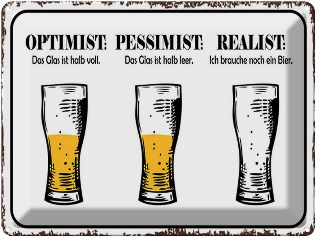 [LA-1791897] Blechschild 30x40 cm Bier Optimist Pessimist Realist Spruch Zitat