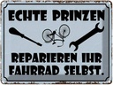 Blechschild 30x40 cm Prinzen reparieren Fahrrad selbst Spruch Zitat