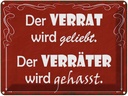 Blechschild 30x40 cm Verrat geliebt Verräter gehasst Spruch Zitat