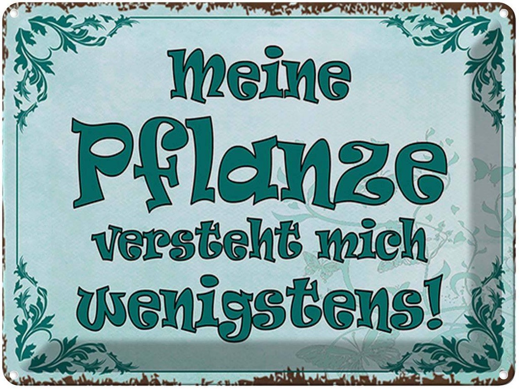 [LA-1791906] Blechschild 30x40 cm meine Pflanze vesteht mich Spruch Zitat