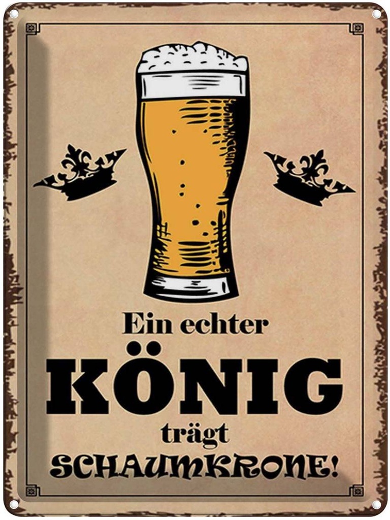[LA-1791907] Blechschild 40x30 cm echter König trägt Schaumkrone Spruch Zitat