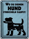Blechschild 40x30 cm wo du deinen Hund streicheln Spruch Zitat