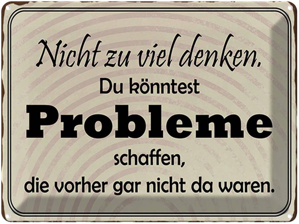 [LA-1791914] Blechschild 30x40 cm nicht viel denken können Problem Spruch Zitat